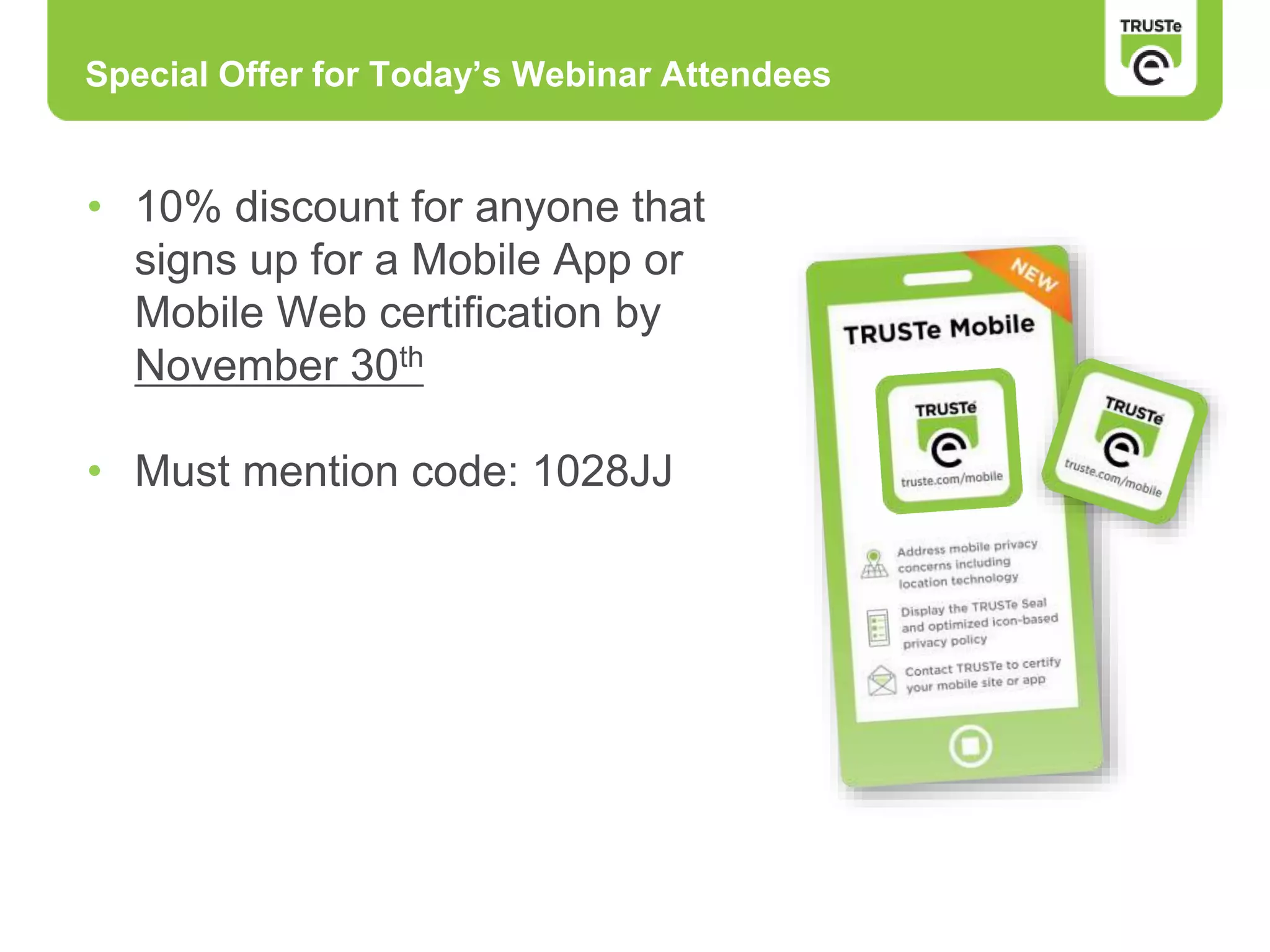 Special Offer for Today’s Webinar Attendees
• 10% discount for anyone that
signs up for a Mobile App or
Mobile Web certification by
November 30th
• Must mention code: 1028JJ
 