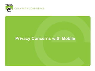 Privacy Concerns with Mobile
 
