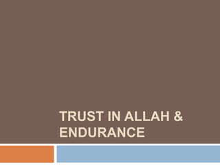 TRUST IN ALLAH & ENDURANCE 
