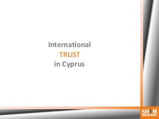 International
TRUST
in Cyprus
 