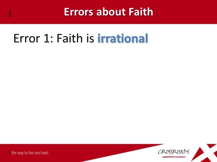 is faith rational or irrational Irrational faith david richards but what is holding's correct definition of faith, and is it any more rational than the three irrational ones he rejects. is faith rational or irrational Irrational faith david richards but what is holding's correct definition of faith, and is it any more rational than the three irrational ones he rejects.