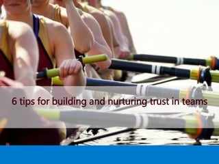 6 tips for building and nurturing trust in teams
 