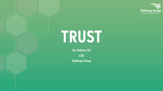Trust is the new currency by Safaraz Ali