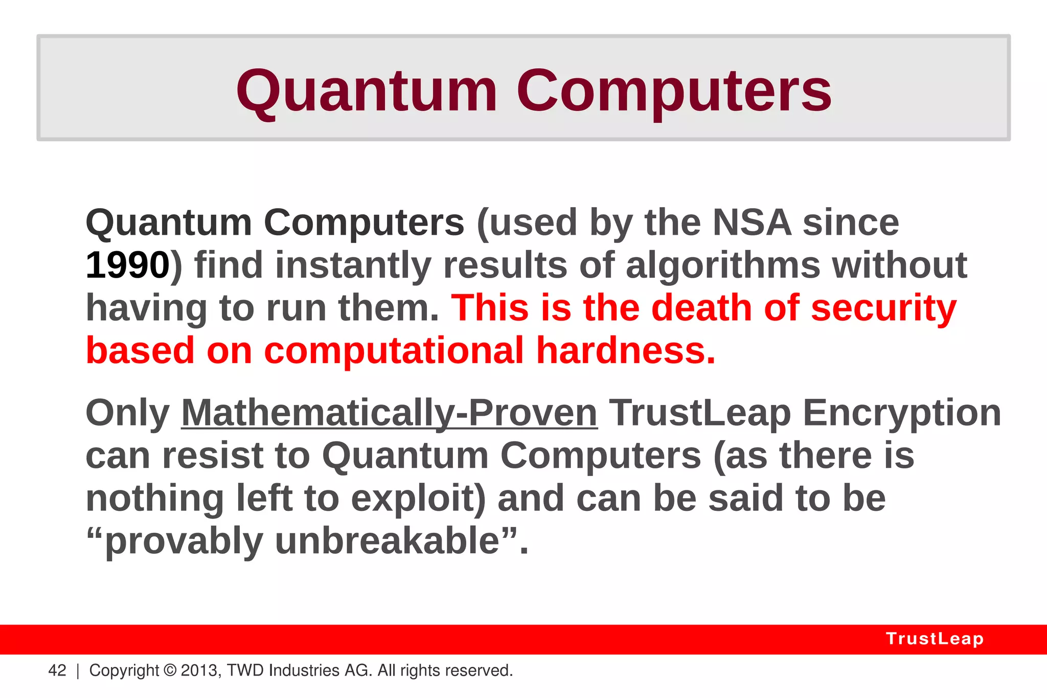 42 | Copyright © 2013, TWD Industries AG. All rights reserved. 
TrustLeap 
IV. Adoption 
 