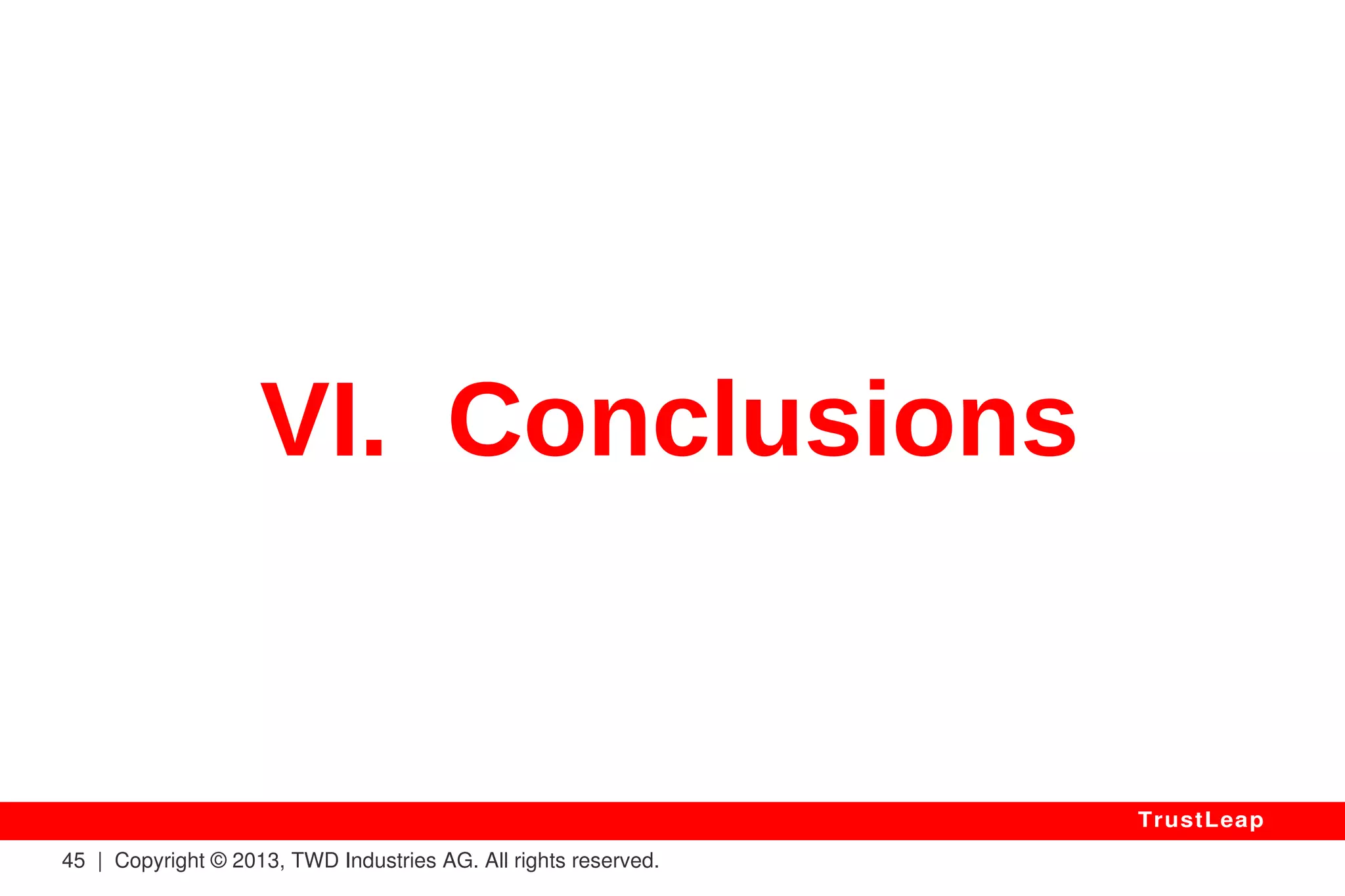 Quantum Computers 
Quantum Computers (used by the NSA since 
1990) find instantly results of algorithms without 
having to run them. This is the death of security 
based on computational hardness. 
Only Mathematically-Proven TrustLeap Encryption 
can resist to Quantum Computers (as there is 
nothing left to exploit) and can be said to be 
“provably unbreakable”. 
45 | Copyright © 2013, TWD Industries AG. All rights reserved. 
TrustLeap 
 