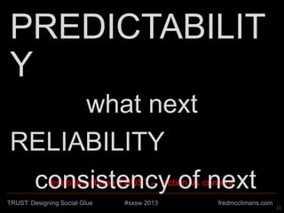 PREDICTABILITY
                         what next

             RELIABILITY
       consistency of next
              enabl...