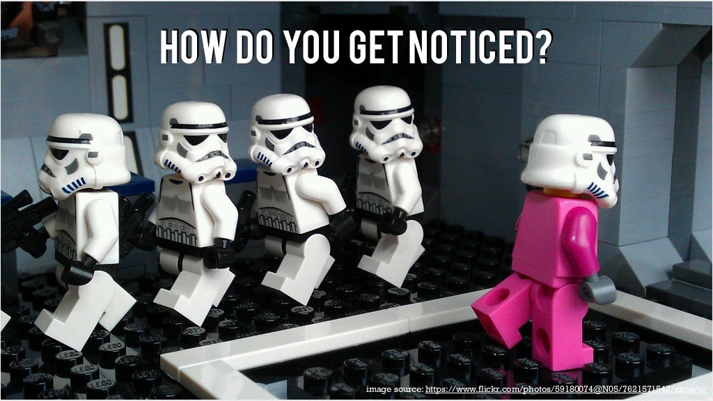 how do you get noticed?