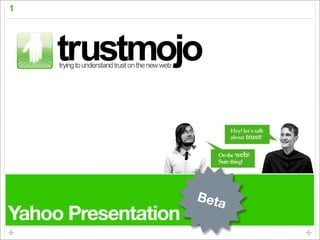 1




                     Beta
Yahoo Presentation