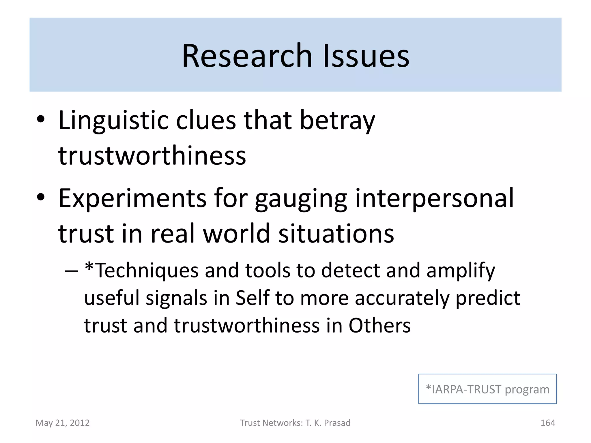Interpersonal and Ecommerce
                     Networks




May 21, 2012        Trust Networks: T. K. Prasad   164
 