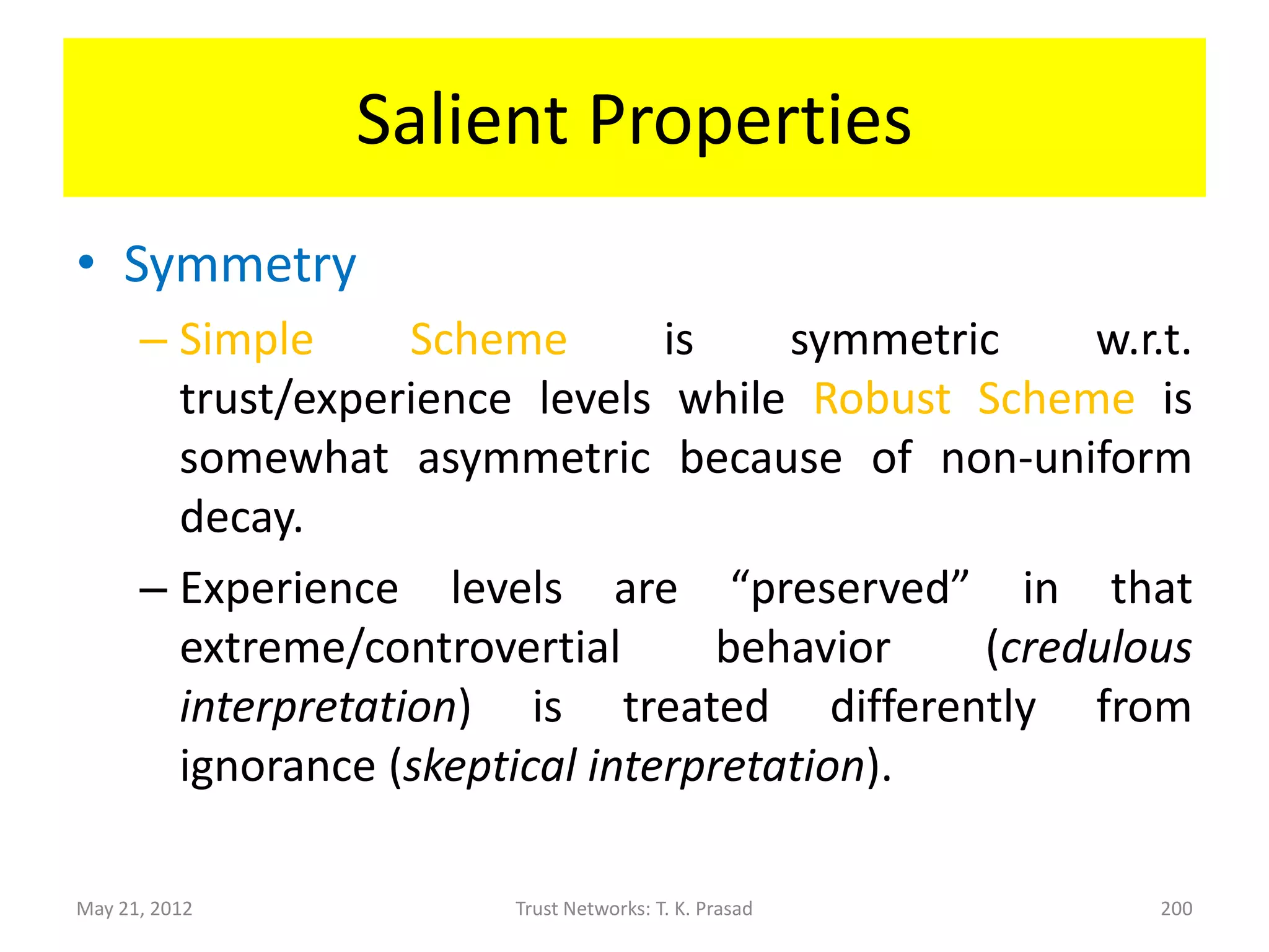 Analysis and Robustness Issues




May 21, 2012       Trust Networks: T. K. Prasad   200
 