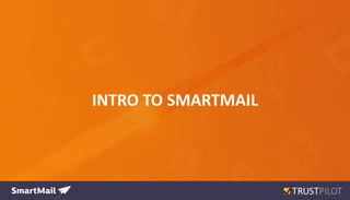 INTRO TO SMARTMAIL
 