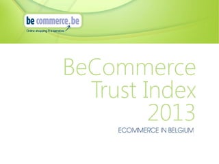 BeCommerce
Trust Index
2013

 