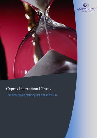 Cyprus International Trusts
The ideal estate planning solution in the EU
 