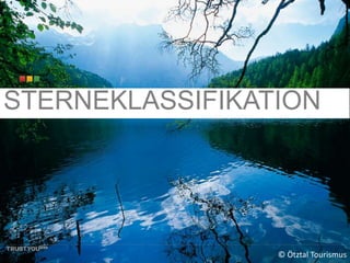 STERNEKLASSIFIKATION 
© Ötztal Tourismus 
 