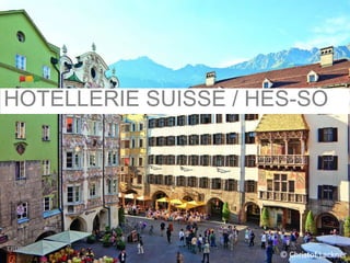 HOTELLERIE SUISSE / HES-SO 
© Christof Lackner 
 