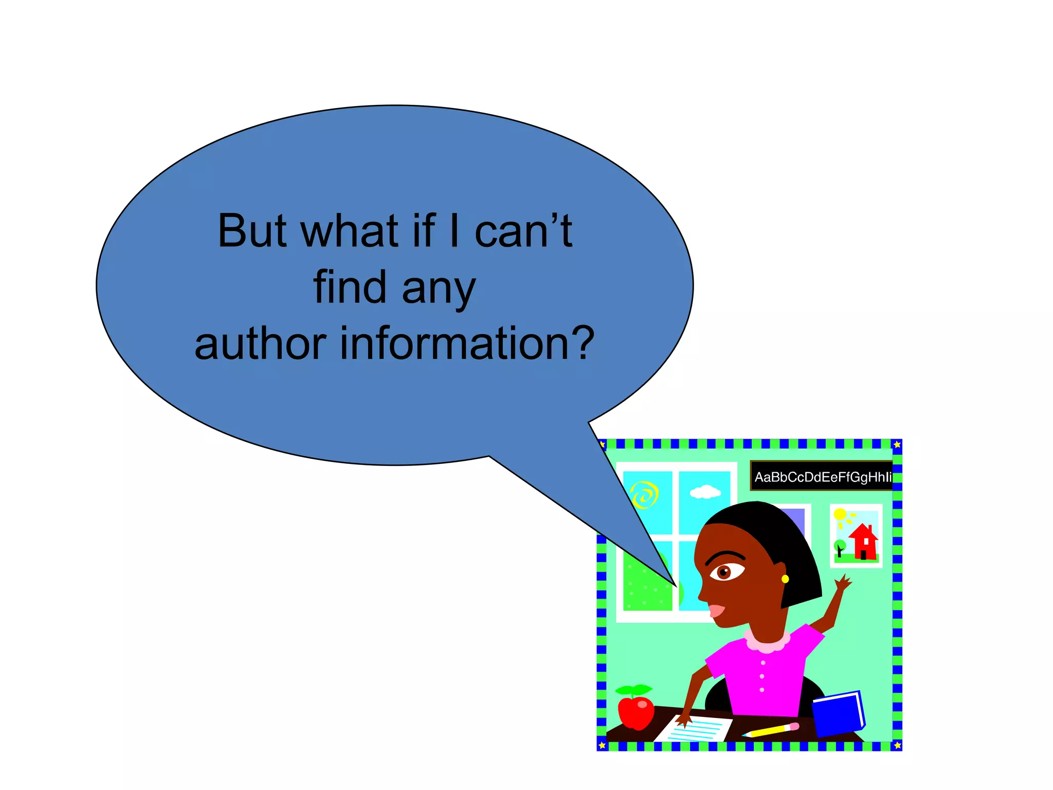 But what if I can’t find any author information?