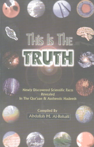 This is the Truth - Newly Discovered Scientific Facts Revealed in Quran & Authantic Hadeeth