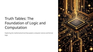 Truth Tables: Essential Foundations of Logic and Computation in ...