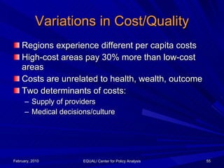 Variations in Cost/Quality <ul><li>Regions experience different per capita costs </li></ul><ul><li>High-cost areas pay 30%...