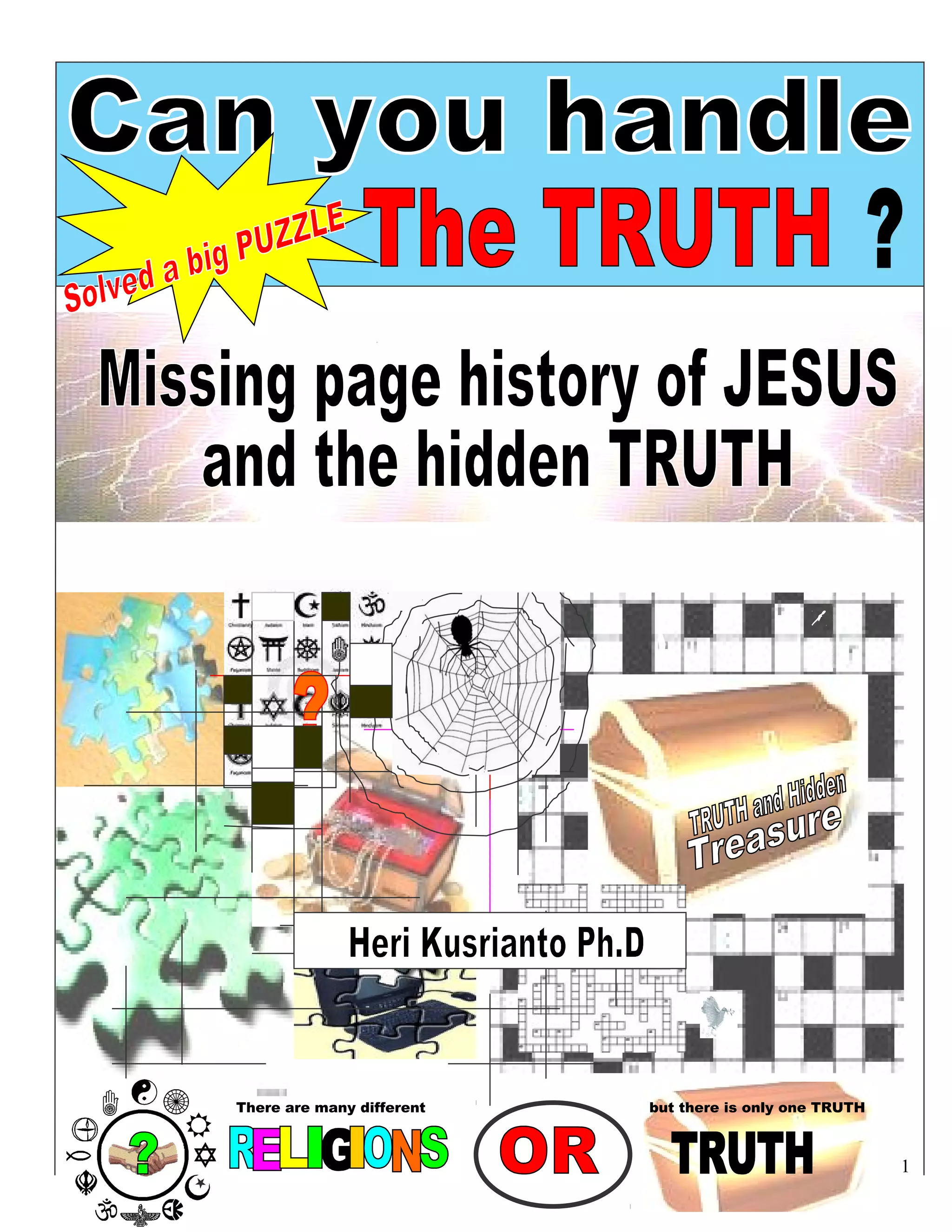 There are many different but there is only one TRUTH
1
 