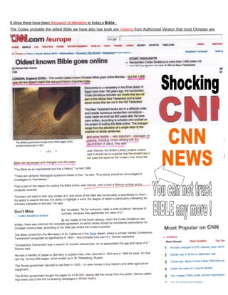 It show there have been thousand of alteration to today,s Bible .
The Codex probable the oldest Bible we have also has book are missing from Authorized Version that most Christian are
familiar with today , and it does not have crucial verses relating to the resurrection .
122
 