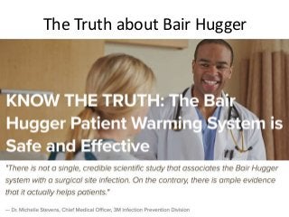 The Truth about Bair Hugger
 