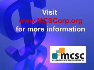 Visit  www.MCSCorp.org for more information 