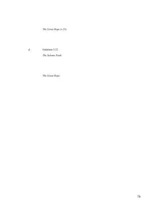 The Great Hope (v.25):




d.   Galatians 3:22

     The Solemn Truth:




     The Great Hope:




                              78
 