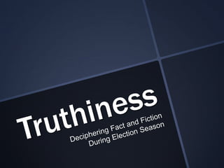 Truthiness: Searching for SoMe Truth in Politics