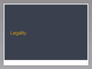 Legality




           19
 