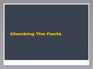 Checking The Facts

21

 