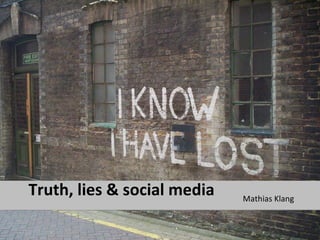 Truth, lies & social media ,[object Object]