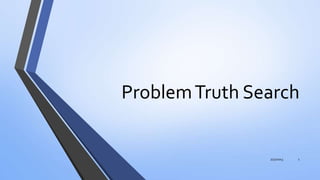 ProblemTruth Search
7/31/2013 1
 