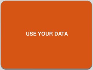 USE YOUR DATA
 