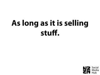 As long as it is selling
        stuﬀ.
 