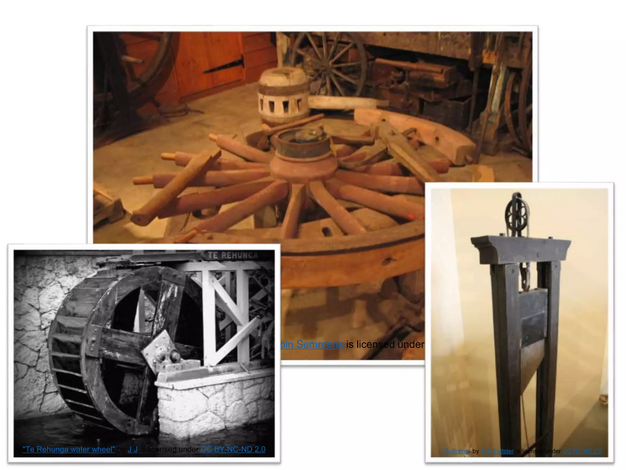 "reinventing the wheel" by Crispin Semmens is licensed under CC BY-SA 2.0
"Te Rehunga water wheel" by J J is licensed under CC BY-NC-ND 2.0 "Guillotine" by The Tedster is licensed under CC BY-NC 2.0
 