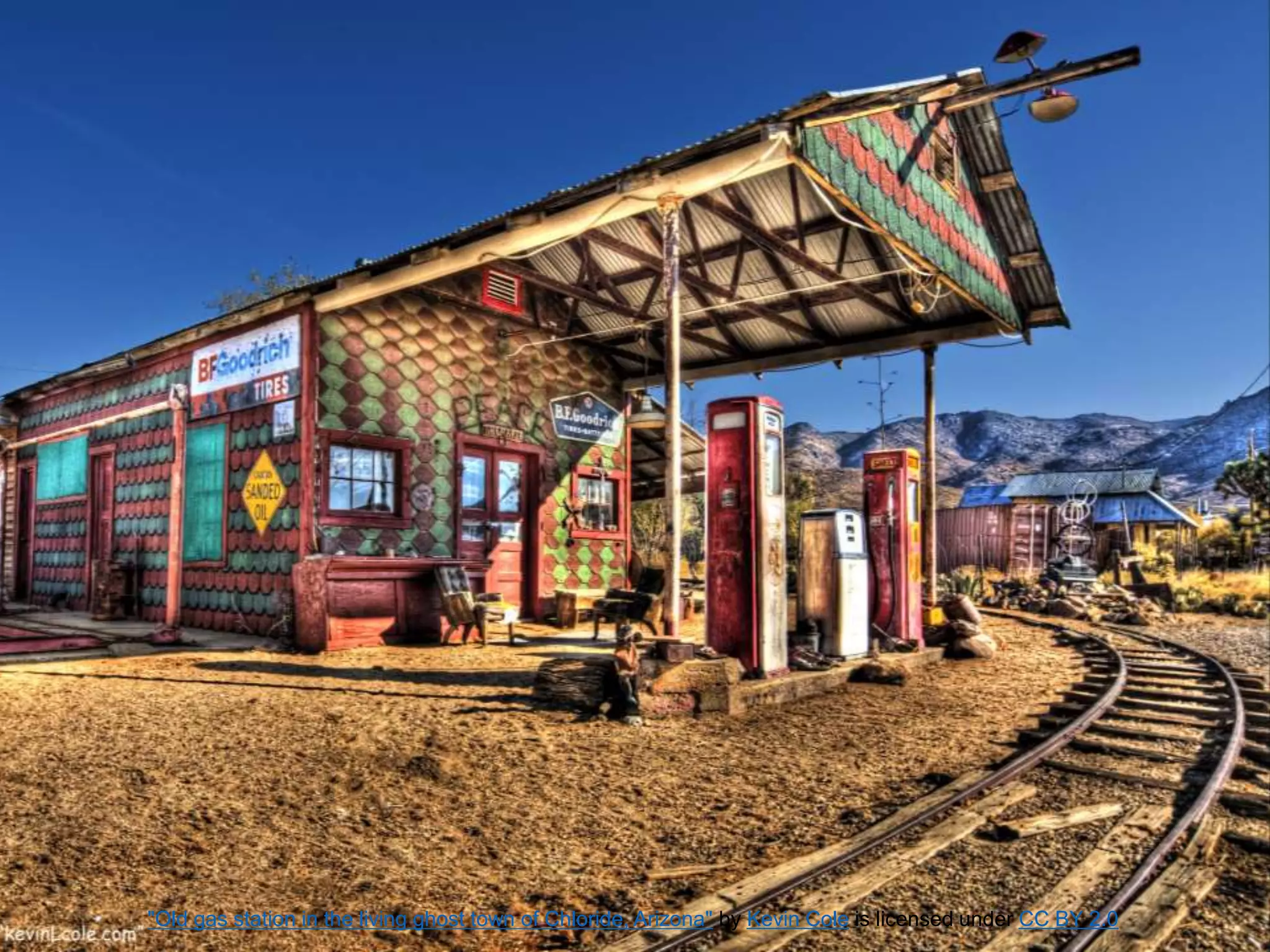 "Old gas station in the living ghost town of Chloride, Arizona" by Kevin Cole is licensed under CC BY 2.0
 