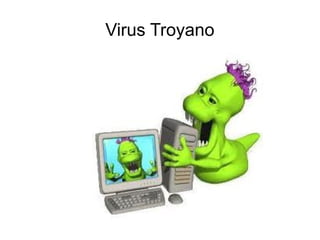 Virus Troyano
 