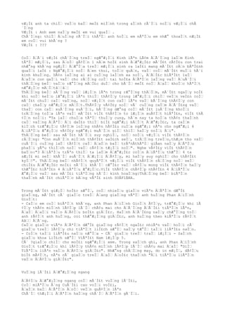 vÆ¡Ì£ anh ta chiÌ vaÌo baÌ meÌ£ miÌnh trong aÌnh rÃ´Ìi noÌi vÆ¡Ìi chÃ
´Ìng
VÆ¡Ì£ : Anh xem naÌy meÌ£ em vui quaÌ .
ChÃ´Ìng: thiÌ ÄuÌng rÃ´Ìi thÃªÌ anh hoÌi em nÃªÌu em nhÆ° thoaÌt nÆ¡Ì£
em coÌ vui khÃ´ng ?
VÆ¡Ì£ : ???
CoÌ ÄÃ´i vÆ¡Ì£ chÃ´Ìng treÌ ngÆ°Æ¡Ìi Kinh lÃªn LÃ¢m ÄÃ´Ìng laÌm Kinh
tÃªÌ mÆ¡Ìi, sau ÄoÌ gÃ¢Ìn 1 nÄm hoÌ£ sinh ÄÆ°Æ¡Ì£c mÃ´Ì£t cÃ¢Ì£u con trai
nhÆ°ng khÃ´ng ngÆ¡Ì ÄÆ°Ìa treÌ mÆ¡Ìi sinh ra laÌ£i mang mÃ´Ì£t cÄn bÃªÌ£nh
quaÌi laÌ£ : NgÆ°Æ¡Ìi noÌ Äen thui, toÌc quÄn, vaÌ coÌ mÃ´Ì£t muÌi hÃ´i
kinh khuÌng. DÃ¢n laÌng ai ai cuÌng laÌnh xa noÌ, ÄÄÌ£c biÃªÌ£t laÌ
ÄaÌn con gaÌi vaÌ cho rÄÌng coÌ tai hoÌ£a ÄÃªÌn laÌng vaÌ ÄuÃ´Ìi
thÄÌng beÌ vaÌo rÆ°Ìng mÄÌ£c duÌ cho bÃ´Ì meÌ£ noÌ ÄaÌ khoÌc hÃªÌt
nÆ°Æ¡Ìc mÄÌtâ¦â¦
ThÄÌng beÌ sÃ´Ìng vaÌ lÆ¡Ìn lÃªn trong rÆ°Ìng thÄÌm, mÃ´Ì£t ngaÌy noÌ£
khi noÌ keÌo lÆ°Æ¡Ìi lÃªn thiÌ thÃ¢Ìy trong lÆ°Æ¡Ìi chiÌ veÌn veÌ£n coÌ
mÃ´Ì£t chuÌ caÌ vaÌng, noÌ vÆ¡Ìt con caÌ lÃªn vaÌ bÃ´Ìng thÃ¢Ìy con
caÌ chaÌy nÆ°Æ¡Ìc mÄÌt.ThÃ¢Ìy vÃ¢Ì£y noÌ vÃ´ cuÌng caÌm ÄÃ´Ì£ng vaÌ
thaÌ con caÌ xuÃ´Ìng suÃ´Ìi, bÃ´Ìng dÆ°ng coÌ mÃ´Ì£t luÃ´Ìng khoÌi
trÄÌng toÌa lÃªn vaÌ mÃ´Ì£t viÌ£ thÃ¢Ìn to lÆ¡Ìn xuÃ¢Ìt hiÃªÌ£n, viÌ£ thÃ
¢Ìn noÌi: "Ta laÌ chuÌa tÃªÌ thuÌy cung, hÃ´m nay ta hoÌa thÃ¢n thaÌnh
caÌ vaÌng ÄÃªÌ Äi daÌ£o thiÌ biÌ£ ngÆ°Æ¡i bÄÌt ÄÆ°Æ¡Ì£c, ta caÌm
kiÌch trÆ°Æ¡Ìc tÃ¢Ìm loÌng nhÃ¢n hÃ¢Ì£u cuÌa ngÆ°Æ¡i nÃªn cho ngÆ°Æ¡i 4
ÄiÃªÌu Æ°Æ¡Ìc vÃ¢Ì£y ngÆ°Æ¡i muÃ´Ìn giÌ thiÌ haÌy noÌi Äi".
ThÄÌng beÌ sau mÃ´Ì£t hÃ´Ìi suy nghiÌ, noÌ noÌi vÆ¡Ìi viÌ£ thÃ¢Ìn
rÄÌng: "Con muÃ´Ìn miÌnh thÃ¢Ì£t saÌ£ch seÌ, trÄÌng treÌo,thÆ¡m tho vaÌ
cuÃ´Ìi cuÌng laÌ tÃ¢Ìt caÌ ÄaÌn baÌ trÃªnÂthÃªÌ giÂan naÌy ÄÃªÌu
phaÌi yÃªu thiÌch noÌ vaÌ cÃ¢Ìn tÆ¡Ìi noÌ". Nghe vÃ¢Ì£y viÌ£ thÃ¢Ìn
baÌo:"3 ÄiÃªÌu trÃªn thiÌ ta laÌm ÄÆ°Æ¡Ì£c coÌn ÄiÃªÌu thÆ°Ì 4 ta
sÆ¡Ì£ mi seÌ khÃ´Ì suÃ´Ìt ÄÆ¡Ìi ÄÃ¢Ìy, mi haÌy suy nghiÌ cho thÃ¢Ì£t
kyÌ!". ThÄÌng beÌ nhÃ¢Ìt quyÃªÌt vÆ¡Ìi viÌ£ thÃ¢Ìn rÄÌng noÌ seÌ
chiÌ£u ÄÆ°Æ¡Ì£c moÌ£i nÃ´Ìi khÃ´Ì cÆ°Ì£c vaÌ cÃ¢Ìu mong viÌ£ thÃ¢Ìn haÌy
thÆ°Ì£c hiÃªÌ£n 4 ÄiÃªÌu Æ°Æ¡Ìc.ViÌ£ thÃ¢Ìn chÃ¢Ìp nhÃ¢Ì£n 4 ÄiÃªÌu
Æ°Æ¡Ìc vaÌ sau mÃ´Ì£i tiÃªÌng nÃ´Ì kinh hoaÌng:ThÄÌng beÌ biÃªÌn
thaÌnh mÃ´Ì£t chiÃªÌc bÄng vÃªÌ£ sinh SOÂFIÂNA.
Trong mÃ´Ì£t giÆ¡Ì hoÌ£c sÆ°Ì, coÌ nhieÌu giaÌo viÃªn ÄÃªÌn dÆ°Ì£
giaÌng, mÃ´Ì£t cÃ´ giaÌo treÌ Äang giaÌng vÃªÌ anh huÌng Phan ÄiÌnh
GioÌt:
- CaÌc em coÌ biÃªÌt khÃ´ng, anh Phan ÄiÌnh GioÌt Ã¢Ìy, trÆ°Æ¡Ìc khi lÃ
¢Ìy thÃ¢n miÌnh lÃ¢Ìp lÃ´Ì chÃ¢u mai cho ÄÃ´Ìng ÄÃ´Ì£i tiÃªÌn lÃªn,
ÄaÌ ÄaÌi vaÌo ÄÃ¢Ìu boÌ£n giÄÌ£c. HaÌnh ÄÃ´Ì£ng naÌy chÆ°Ìng toÌ
anh rÃ¢Ìt anh huÌng, coi thÆ°Æ¡Ìng giÄÌ£c, anh huÌng theo kiÃªÌu rÃ¢Ìt
Aâ ÄÃ´ng.
CaÌc giaÌo viÃªn ÄÃªÌn dÆ°Ì£ giaÌng rÃ¢Ìt ngaÌ£c nhiÃªn vaÌ hoÌi cÃ´
giaÌo treÌ lÃ¢Ìy chi tiÃªÌt liÌ£ch sÆ°Ì naÌy tÆ°Ì taÌi liÃªÌ£u naÌo.
- CoÌn taÌi liÃªÌ£u naÌo nÆ°Ìa - CÃ´ giaÌo treÌ traÌ lÆ¡Ìi - SaÌch
giaÌo khoa LiÌ£ch sÆ°Ì ViÃªÌ£t Nam lÆ¡Ìp 5.
CÃ´ ?giaÌo chiÌ cho moÌ£i ngÆ°Æ¡Ìi xem. Trong saÌch ghi, anh Phan ÄiÌnh
GioÌt trÆ°Æ¡Ìc khi lÃ¢Ìy thÃ¢n miÌnh lÃ¢Ìp lÃ´Ì chÃ¢u mai ÄaÌ "DiÌ
TiÃªÌu liÃªn vaÌo ÄÃ¢Ìu giÄÌ£c". NhÆ°ng chÄÌng may, do in mÆ¡Ì, dÃ¢Ìu
biÌ£ mÃ¢Ìt, nÃªn cÃ´ giaÌo treÌ ÄaÌ ÄoÌ£c thaÌnh "Äi tiÃªÌu liÃªÌn
vaÌo ÄÃ¢Ìu giÄÌ£c".
VuÌng lÃ´Ì£i ÄÆ°Æ¡Ìng ngang
ÄÃ¢Ìu ÄÆ°Æ¡Ìng ngang coÌ mÃ´Ì£t vuÌng lÃ´Ì£i,
CoÌ miÃªÌu Ã´ng CuÃ´Ì£i cao voÌi voÌ£i,
ÄaÌn baÌ ÄÃªÌn ÄoÌ veÌn quÃ¢Ìn lÃªn
ChÃ´Ì thÆ¡Ìi ÄÃªÌn haÌng chÃ´Ì ÄÃªÌn gÃ´Ìi.
 