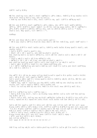 thÃªÌ€ naÌ€y Ä€Ã¢y
MÃ´Ì£t chaÌ€ng trai tÆ¡Ì€i nhaÌ€ ngÆ°Æ¡Ì€i yÃªu chÆ¡i. ThÃ¢Ì€y Ã´ng nhaÌ£c voÌ€t
tÄ€m biÌ£ chaÌ€y maÌ€u tay, anh ta noÌ€i:
- KhÃ´ng sao Ä€Ã¢u baÌ€c aÌ£, choÌ€ liÃªÌ€n da, gaÌ€ liÃªÌ€n xÆ°Æ¡ng maÌ€
MÃ´Ì£t anh Ä€ÃªÌ€n nhaÌ€ ngÆ°Æ¡Ì€i yÃªu chÆ¡i, khi vÃªÌ€ boÌ€ quÃªn bÃ¢Ì£t
lÆ°Ì€a. VÃªÌ€ Ä€ÃªÌ€n nhaÌ€ nhÆ¡Ì€ ra vÃ´Ì£i vaÌ€ng quay laÌ£i. BÃ´Ì€ ngÆ°Æ¡Ì€i
yÃªu Ä€Æ°a chiÃªÌ€c bÃ¢Ì£t lÆ°Ì€a cho, anh ta cÃ¢Ì€m lÃ¢Ì€y noÌ€i: " DaÌ£,
chaÌ€u xin. May quaÌ€, tiÌ€ mÃ¢Ì€t ! ".
&nbÂsp;
MÃ´Ì£t anh khoe vÆ¡Ì€i bÃ´Ì€ cuÌ€a baÌ£n gaÌ€i:
- HÃ´m qua chaÌ€u vÆ°Ì€a Ä€aÌ€nh nhau vÆ¡Ì€i mÃ´Ì£t thÄ€Ì€ng, giaÌ€ nhÆ° baÌ€c !
MÃ´Ì£t anh Ä€ÃªÌ€n nhaÌ€ baÌ£n gaÌ€i, thÃ¢Ì€y meÌ£ baÌ£n Ä€ang queÌ€t nhaÌ€, anh
chaÌ£y laÌ£i:
- BaÌ€c Ä€ÃªÌ€ chaÌ€u queÌ€t cho.
- NhaÌ€ tÃ´i tÃ´i queÌ€t, anh khÃ´ng phaÌ€i giuÌ€p.
Anh chaÌ€ng beÌ€n ra baÌ€n nÆ°Æ¡Ì€c, roÌ€t mÃ´Ì£t cheÌ€n noÌ€i vÆ¡Ì€i bÃ´Ì€ cÃ´
baÌ£n:
- ChaÌ€u mÆ¡Ì€i baÌ€c uÃ´Ì€ng nÆ°Æ¡Ì€c aÌ£.
- NÆ°Æ¡Ì€c tÃ´i tÃ´i uÃ´Ì€ng, anh khÃ´ng phaÌ€i mÆ¡Ì€i.
Anh chaÌ€ng hoaÌ€ng quaÌ€ beÌ€n ruÌ€t bao thuÃ´Ì€c ra vÆ¡Ì€t vaÌ€t:
- BaÌ€c xÆ¡i Ä€iÃªÌ€u thuÃ´Ì€c cho thÆ¡m miÃªÌ£ng aÌ£.
- A ! DÃªÌ€ thÆ°Æ¡Ì€ng anh baÌ€o khÃ´ng coÌ€ thuÃ´Ì€c cuÌ€a anh thiÌ€ miÃªÌ£ng
tÃ´i thÃ´Ì€i chÄ€Ì€c ?
Cha xÆ°Ì€ Ä€i cÃ´ng du sang vuÌ€ng khaÌ€c,vaÌ€o quaÌ€n Ä€n goÌ£i toaÌ€n thiÌ£t
caÌ€. HÃ´m Ä€oÌ€ laÌ€ ngaÌ€y ThÆ°Ì€ SaÌ€u.
CaÌ€c giaÌ€o dÃ¢n ngÃ´Ì€i trong quaÌ€n nhiÌ€n thÃ¢Ì€y sÆ¡Ì£ lÄ€Ì€m. MÃ´Ì£t anh
baÌ£o gan Ä€ÃªÌ€n hoÌ€i :
- ThÆ°a Cha, chÃ´Ì€ chuÌ€ng con Cha bÃªÌ€ trÃªn khÃ´ng cho chuÌ€ng con Ä€n
thiÌ£t caÌ€ vaÌ€o ngaÌ€y ThÆ°Ì€ SaÌ€u Ä€Ã¢u aÌ£
- ThiÌ€ ta cuÌ€ng khÃ´ng cho Ä€n. MuÃ´Ì€n Ä€n thiÌ€ mua lÃ¢?Ì€y maÌ€ Ä€n.
Ä€Ã´Ì€n trÆ°Æ¡Ì€ng hoÌ€i trÆ°Ì£c ban :
- NaÌ€y Ä€Ã´Ì€ng chiÌ€. CaÌ€i xe Ä€aÌ£p tang vÃ¢Ì£t cuÌ€a vuÌ£ trÃ´Ì£m saÌ€ng
nay Ä€Ã¢u rÃ´Ì€i.
- BaÌ€o caÌ€o anh. SaÌ€ng nay em Ä€aÌ€ mÆ°Æ¡Ì£n taÌ£m Ä€i Ä€iÃªÌ€u tra vuÌ£ aÌ€n
Ä€oÌ€, ngoaÌ€nh Ä€i ngoaÌ€nh laÌ£i Ä€aÌ€ biÌ£ boÌ£n trÃ´Ì£m lÃ¢Ì€y rÃ´Ì€i aÌ£.
VaÌ€o mÃ´Ì£t ngaÌ€y cuÃ´Ì€i nÄ€m coÌ€ mÃ´Ì£t anh liÌ€nh vaÌ€ mÃ´Ì£t siÌ€ quan
Ä€ang trÃªn tÃ¢Ì€u lÃªn Ä€Æ¡n viÌ£. Ä€ÃªÌ€n giÆ°Ì€a Ä€Æ°Æ¡Ì€ng Anh siÌ€ quan muÃ
´Ì€n Ä€i Ä€aÌ£i tiÃªÌ£n liÃªÌ€n chaÌ£y vaÌ€o WC Anh liÌ€nh ngÃ´Ì€i mÃ´Ì£t miÌ€nh
buÃ´Ì€n quaÌ€ liÃªÌ€n tiÃªÌ€n tÆ¡Ì€i gÃ¢Ì€n WC vaÌ€ noÌ€i:
- TÃªÌ€t naÌ€y thuÌ€ trÆ°Æ¡Ì€ng Ä€n tÃªÌ€t Æ¡Ì€ Ä€Ã¢y aÌ€ ?
Ä€ang trong cÆ¡n biÌ€ anh siÌ€ quan liÃªÌ€n traÌ€ lÆ¡Ì€i ngay :
- Æ°Ì€ anh Ä€n tÃªÌ€t Æ¡Ì€ Ä€Ã¢y.
Anh liÌ€nh cÆ°Æ¡Ì€i
SiÌ€ quan â€¦â€¦â€¦â€¦â€¦â€¦â€¦â€¦â€¦â€¦.?
ChÃ´Ì€ng cuÌ€ng vÆ¡Ì£ vaÌ€o thÄ€m phoÌ€ng triÃªÌ€n laÌ€m gÃ´Ì€m toaÌ€n loaÌ£i
 