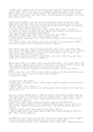 - TrÆ¡ÌŠi Æ¡i, thÃ¢Ì£t laÌŠ uÃ´ÌŠng cÃ´ng caÌŠc baÌŠc ÄŠi ÄŠaÌŠnh giÄŠÌ£c, hoÌ£c
haÌŠnh thÃªÌŠ naÌŠy laÌŠm sao nÃ´ÌŠi nghiÃªÌ£p ÄŠÆ°Æ¡Ì£c. PhaÌŠi hoÌ£c, hoÌ£c
nÆ°ÌŠa chaÌŠu aÌ£. ChaÌŠu khÃ´ng thÃ¢ÌŠy cÃ¢u khÃ¢ÌŠu hiÃªÌ£u kia aÌŠ: ÄŠÃªÌŠn
baÌŠ tiÃªn cuÌŠng phaÌŠi ÄŠi hoÌ£c lÃªÌŠ, hoaÌŠng hÃ¢Ì£u cuÌŠng phaÌŠi ÄŠi hoÌ£c
vÄŠn ÄŠÃ¢ÌŠy chaÌŠu aÌ£.
TuÃ¢ÌŠn trÄŠng mÃ¢Ì£t, coÌŠ mÃ´Ì£t anh chaÌŠng Æ¡ÌŠ CÃ´ng ty FPT cuÌŠng cÃ´
vÆ¡Ì£ mÆ¡ÌŠi cÆ°Æ¡ÌŠi vÆ¡Ì£ ÄŠi thÄŠm mÃ´Ì£t traÌ£i gaÌŠ giÃ´ÌŠng Æ¡ÌŠ CÃ¢ÌŠu
DiÃªÌŠn. ÄŠÃªÌŠn nÆ¡i, Ã´ng chuÌŠ traÌ£i mÄŠÌ£t maÌŠy hÃ´ÌŠ hÆ¡ÌŠi chiÌŠ mÃ´Ì£t
con gaÌŠ ÄŠÆ°Ì£c duÌŠng maÌŠnh vaÌŠ noÌŠi
- Con gaÌŠ naÌŠy mÃ´Ì£t ngaÌŠy coÌŠ thÃªÌŠ ÄŠaÌ£p maÌŠi tÆ¡ÌŠi 50 lÃ¢ÌŠn.
CÃ´ vÆ¡Ì£ ÄŠi caÌ£nh anh chÃ´ÌŠng nghe thÃ¢ÌŠy beÌŠn lÃ¢ÌŠy tay hiÌŠch hiÌŠch
vaÌŠo anh chÃ´ÌŠ?ng, miÃªÌ£ng lÃ¢ÌŠm bÃ¢ÌŠm
-Anh thÃ¢ÌŠy chÆ°a, gaÌŠ thÃªÌŠ mÆ¡ÌŠi goÌ£i laÌŠ gaÌŠ chÆ°ÌŠ.
Anh chÃ´ÌŠng tÆ°ÌŠc quaÌŠ beÌŠn quay sang hoÌŠi ngay:
- NhÆ°ng mÃ´Ì£t ngaÌŠy maÌŠ noÌŠ laÌ£i chiÌ£u ÄŠaÌ£p 50 lÃ¢ÌŠn mÃ´Ì£t con gaÌŠ
maÌŠi aÌŠ ?
- ÃŠ, tÃ¢ÌŠt nhiÃªn laÌŠ khÃ´ng, noÌŠ phaÌŠi ÄŠaÌ£p 50 con coÌŠn maÌŠi chÆ°ÌŠ.
Anh chÃ´ÌŠng laÌ£i lÃ¢ÌŠy tay hiÌŠch hiÌŠch cÃ´ vÆ¡Ì£âŠ¦
TaÌ£i mÃ´Ì£t khu baÌŠi tÄŠÌŠm vÄŠÌŠng veÌŠ Æ¡ÌŠ CÆ°ÌŠa LoÌŠ, anh thanh niÃªn
noÌ£ khoÌŠa thÃ¢n bÆ¡i ngÆ°ÌŠa giÆ°ÌŠa trÆ°a nÄŠÌŠng. TÃ´ÌŠi vÃªÌŠ, viÌŠ thÃ¢ÌŠy
raÌŠt quaÌŠ, anh ngÃ¢m miÌŠnh vaÌŠo bÃ´ÌŠn tÄŠÌŠm ÄŠÃ´ÌŠ ÄŠÃ¢ÌŠy sÆ°ÌŠa. CÃ´
baÌ£n gaÌŠi thÃ¢ÌŠy vÃ¢Ì£y, reo lÃªn:
- BÃ¢y giÆ¡ÌŠ em mÆ¡ÌŠi biÃªÌŠt laÌŠm thÃªÌŠ naÌŠo maÌŠ ÄŠaÌŠn Ã´ng caÌŠc anh
naÌ£p caÌŠi chÃ¢ÌŠt Ã¢ÌŠy vaÌŠo ngÆ°Æ¡ÌŠi!
MÃ´Ì£t phuÌ£ nÆ°ÌŠ tiÌŠ mÃ¢ÌŠn vaÌŠo khaÌŠch saÌ£n nghiÌŠ. ViÌŠ quaÌŠ cÃ¢ÌŠn thÃ
¢Ì£n, ngay khi nhÃ¢Ì£n phoÌŠng baÌŠ ta ÄŠaÌŠ ÄŠi tiÌŠm cÆ°ÌŠa thoaÌŠt hoÌŠa, khÃ
´ng may mÆ¡ÌŠ nhÃ¢ÌŠm phoÌŠng tÄŠÌŠm cuÌŠa mÃ´Ì£t quyÌŠ Ã´ng:
- Xin lÃ´ÌŠi Ã´ng, tÃ´i ÄŠang ÄŠi tiÌŠm cÆ°ÌŠa thoaÌŠt hoÌŠa cuÌŠa khaÌŠch
saÌ£n.
MÃ´Ì£t luÌŠc sau, coÌŠ tiÃªÌŠng chÃ¢n trÃ¢ÌŠn chaÌ£y thiÌŠnh thiÌ£ch phiÌŠa sau,
hoÌŠa ra laÌŠ quyÌŠ Ã´ng noÌ£. ÃŠng ta hÃ´ÌŠn hÃªÌŠn:
- ChaÌŠy Æ¡ÌŠ ÄŠÃ¢u?
Hai baÌ£n gaÌŠi tÃ¢m sÆ°Ì£ :
- CÃ¢Ì£u ÄŠaÌŠ bao giÆ¡ÌŠ nhiÌŠn thÃ¢ÌŠy mÄŠÌŠt chÃ´ÌŠng cÃ¢Ì£u khi ÄŠang laÌŠm
tiÌŠnh chÆ°a?
- ChÆ°a, thÃªÌŠ coÌŠn cÃ¢Ì£u !!!
- RÃ´ÌŠi, HÃ´m qua khi boÌ£n miÌŠnh vÆ°ÌŠa mÆ¡ÌŠi bÄŠÌŠt ÄŠÃ¢ÌŠu thiÌŠ chÃ´ÌŠng
miÌŠnh vaÌŠo !!!
Vua cuÌŠa mÃ´Ì£t vÆ°Æ¡ng quÃ´ÌŠc nhÆ°ÌŠng ÄŠÆ°ÌŠc Ã´ng chÃ´ÌŠng sÆ¡Ì£ vÆ¡Ì£ tÃ
¢Ì£p hÆ¡Ì£p tÃ¢ÌŠt caÌŠ ÄŠaÌŠn Ã´ng cuÌŠa vÆ°Æ¡ng quÃ´ÌŠc laÌ£i ÄŠÃªÌŠ ÄŠiÃªÌŠu
tra. Vua tuyÃªn bÃ´ÌŠ seÌŠ tÆ°ÌŠ hiÌŠnh nhÆ°ÌŠng ai daÌŠm dÃ´ÌŠi traÌŠ. Sau
ÄŠoÌŠ ngaÌŠi ra lÃªÌ£nh:
- TÃ¢ÌŠt caÌŠ nhÆ°ÌŠng ai sÆ¡Ì£ vÆ¡Ì£ thiÌŠ ÄŠÆ°ÌŠng sang bÃªn traÌŠi.
TÆ°ÌŠc thiÌŠ moÌ£i ngÆ°Æ¡ÌŠi lÃ¢ÌŠn lÆ°Æ¡Ì£t bÆ°Æ¡ÌŠc sang traÌŠi, chiÌŠ coÌŠn
laÌ£i mÃ´Ì£t ngÆ°Æ¡ÌŠi ÄŠaÌŠn Ã´ng nhoÌŠ thoÌŠ. Vua thÃ¢ÌŠy vÃ¢Ì£y mÆ°ÌŠng
lÄŠÌŠm:
- NgÆ°Æ¡i thÆ°Ì£c sÆ°Ì£ khÃ´ng sÆ¡Ì£ vÆ¡Ì£ phaÌŠi khÃ´ng ?
- KhÃ´ng thÆ°a bÃªÌ£ haÌ£, vÆ¡Ì£ thÃ¢ÌŠn dÃ¢n baÌŠo khÃ´ng ÄŠÆ°Æ¡Ì£c ÄŠÆ°ÌŠng
Æ¡ÌŠ chÃ´ÌŠ ÄŠÃ´ng ngÆ°Æ¡ÌŠi.
Ba ngÆ°Æ¡ÌŠi: baÌŠc syÌŠ, kyÌŠ sÆ° vaÌŠ chiÌŠnh triÌ£ gia tranh luÃ¢Ì£n nghÃªÌŠ
cuÌŠa ai ra ÄŠÆ¡ÌŠi sÆ¡ÌŠm nhÃ¢ÌŠt. Anh baÌŠc syÌŠ tuyÃªn bÃ´ÌŠ:
- Theo kinh thaÌŠnh, ÄŠaÌŠn baÌŠ ÄŠÆ°Æ¡Ì£c taÌ£o thaÌŠnh tÆ°ÌŠ xÆ°Æ¡ng sÆ°Æ¡ÌŠn
 