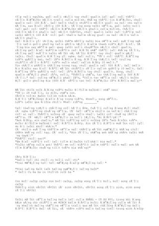 ¢Ìƒp vaÌƒi nguÌ£m, gaÌƒ noÌƒi vÆ¡Ìƒi tay chuÌƒ quaÌƒn laÌƒ gaÌƒ coÌƒ thÃªÌƒ
cÄƒÌƒn ÄƒÆ°Æ¡Ì£c mÄƒÌƒt traÌƒi cuÌƒa miÌƒnh. KhÃ´ng thÃªÌƒ tin ÄƒÆ°Æ¡Ì£c, chuÌƒ
quaÌƒn caÌƒ 100 ÄƒÃ´. GaÌƒ beÌƒn thaÌƒo chiÃªÌƒc mÄƒÌƒt giaÌƒ ra vaÌƒ cho vaÌƒo
mÃ´Ìƒm, sau ÄƒoÌƒ lÃ¢Ìƒy 100 ÄƒÃ´. UÃ´Ìƒng xong vaÌ£i nÆ°Ìƒa, gaÌƒ laÌ£i noÌƒi
laÌƒ gaÌƒ coÌƒ thÃªÌƒ cÄƒÌƒn ÄƒÆ°Æ¡Ì£c mÄƒÌƒt phaÌƒi cuÌƒa miÌƒnh. ChÄƒÌƒc
chÄƒÌƒn mÄƒÌƒt phaÌƒi laÌƒ mÄƒÌƒt thÃ¢Ì£t, chuÌƒ quaÌƒn laÌ£i caÌƒ tiÃªÌƒp vaÌƒ
laÌ£i mÃ¢Ìƒt 100 ÄƒÃ´ viÌƒ gaÌƒ thaÌƒo haÌƒm rÄƒng giaÌƒ ra vaÌƒ cÄƒÌƒn vaÌƒo
mÄƒÌƒt phaÌƒi.
GaÌƒ ÄƒÄƒÌƒc yÌƒ lÄƒÌƒm, goÌ£i thÃªm mÃ¢Ìƒy vaÌ£i bia nÆ°Ìƒa vaÌƒ xuÃ´Ìƒng ngÃ
´Ìƒi vaÌƒo goÌƒc phoÌƒng taÌƒn gÃ¢Ìƒu vÆ¡Ìƒi ÄƒaÌƒm thanh niÃªn Æ¡Ìƒ ÄƒoÌƒ. UÃ
´Ìƒng bia say mÃªÌƒm gaÌƒ quay laÌ£i noÌƒi chuyÃªÌ£n vÆ¡Ìƒi chuÌƒ quaÌƒn,
rÄƒÌƒng gaÌƒ ÄƒaÌƒ kiÃªÌƒm tiÃªÌƒn caÌƒ ÄƒÃ´Ì£ nhÆ° thÃªÌƒ laÌƒ khÃ´ng tÃ´Ìƒt,
rÄƒÌƒng gaÌƒ muÃ´Ìƒn taÌ£o mÃ´Ì£t cÆ¡ hÃ´Ì£i ÄƒÃªÌƒ tay chuÌƒ quaÌƒn gÆ¡Ìƒ
laÌ£i. ChuÌƒ quaÌƒn ÄƒÃ´Ìƒng yÌƒ nghe. GaÌƒ noÌƒi, "TÃ´i coÌƒ thÃªÌƒ ÄƒÆ°Ìƒng
trÃªn quÃ¢Ìƒy bar, teÌƒ lÃªn ÄƒÃ¢Ìƒu Ã´ng, ÄƒÃ´Ìƒng thÆ¡Ìƒi teÌƒ truÌƒng
chiÃªÌƒc cÃ´Ìƒc ÄƒÃªÌƒ trÃªn saÌƒn nhaÌƒ caÌƒch ÄƒÃ¢y 10 meÌƒt."
Tin chÄƒÌƒc phÃ¢Ìƒn thÄƒÌƒng trong tay, chuÌƒ quaÌƒn caÌƒ 500 ÄƒÃ´. GaÌƒ beÌƒn
Äƒo ÄƒaÌ£c sau ÄƒoÌƒ ÄƒÃªÌƒ mÃ´Ì£t chiÃªÌƒc cÃ´Ìƒc caÌƒch quÃ¢Ìƒy 10 meÌƒt. GaÌƒ
ÄƒÆ°Ìƒng lÃªn quÃ¢Ìƒy vaÌƒ teÌƒ lÃªn ÄƒÃ¢Ìƒu tay chuÌƒ quaÌƒn. Xong, chuÌƒ
quaÌƒn cÆ°Æ¡Ìƒi phaÌƒ lÃªn, noÌƒi, "ThÃ¢Ìƒy chÆ°a, tao thÄƒÌƒng maÌƒy 500 ÄƒÃ´
rÃ´Ìƒi." GaÌƒ cuÌƒng cÆ°Æ¡Ìƒi phaÌƒ lÃªn, "CoÌƒn tao vÆ°Ìƒa caÌƒ vÆ¡Ìƒi boÌ£n
Æ¡Ìƒ goÌƒc phoÌƒng kia 1000 ÄƒÃ´ nÃªÌƒu tao teÌƒ ÄƒÆ°Æ¡Ì£c lÃªn ÄƒÃ¢Ìƒu maÌƒy!"
MÃ´Ì£t chiÌ£ noÌ£ ÄƒÄƒng trÃªn muÌ£c âƒƒTiÌƒm baÌ£nâƒƒ nhÆ° sau:
"TÃ´i: 28 tuÃ´Ìƒi, ly diÌ£, chÆ°a con.
CÃ¢Ìƒn tiÌƒm: BaÌ£n tiÌƒnh trÄƒm nÄƒm.
ÄƒÃ´Ìƒi tÆ°Æ¡Ì£ng: ÄƒaÌƒn Ã´ng trung niÃªn, khoeÌƒ, sung sÆ°Ìƒc.
LiÃªn laÌ£c qua ÄƒiÌ£a chiÌƒ: NhaÌƒ riÃªng ________"
CaÌƒ thaÌƒng trÆ¡Ìƒi chÄƒÌƒng coÌƒ hÃ´Ìƒi Ã¢m. CuÃ´Ìƒi cuÌƒng Äƒang Æ¡Ìƒ nhaÌƒ
cÃ´ nghe tiÃªÌƒng chuÃ´ng cÆ°Ìƒa. CÃ´ heÌƒ cÆ°Ìƒa nhiÌƒn ra vaÌƒâƒ¦ chÄƒÌƒng
coÌƒ ai caÌƒ. ThÃ¢Ìƒt voÌ£ng cÃ´ quay vaÌƒo nhaÌƒ. LaÌ£i coÌƒ chuÃ´ng lÃ¢Ìƒn
nÆ°Ìƒa. CÃ´ mÆ¡Ìƒ cÆ°Ìƒa bÆ°Æ¡Ìƒc ra hoÌƒi lÆ¡Ìƒn, "Ai ÄƒÃ¢Ìƒyâƒ¦"
"Anh ÄƒÃ¢y, xin chaÌƒo," mÃ´Ì£t tiÃªÌƒng noÌƒi voÌ£ng lÃªn "anh ÄƒoÌ£c trÃªn
muÌ£c âƒƒTiÌƒm baÌ£nâƒƒ vaÌƒ ÄƒÃªÌƒn ÄƒÃ¢y. Xin lÃ´Ìƒi ÄƒÃªÌƒn muÃ´Ì£n viÌƒ lyÌƒ
do Äƒi laÌ£i khoÌƒ khÄƒn."
CÃ´ nhiÌƒn xuÃ´Ìƒng thÃªÌƒm cÆ°Ìƒa vaÌƒ thÃ¢Ìƒy mÃ´Ì£t ngÆ°Æ¡Ìƒi khÃ´ng c?oÌƒ
chÃ¢n khÃ´ng coÌƒ tay. CÃ´ noÌƒi, "Xin lÃ´Ìƒi, nhÆ°ng anh khÃ´ng chÃ¢n laÌ£i khÃ
´ng tayâƒ¦"
"ThÃªÌƒ thiÌƒ sao?"
"Em ÄƒaÌƒ viÃªÌƒt roÌƒ laÌƒ tiÌƒm âƒƒbaÌ£n tiÌƒnhâƒƒ kia maÌƒ."
"CuÌ£c cÆ°ng cuÌƒa anh! ThÃªÌƒ em coÌƒ biÃªÌƒt laÌƒm thÃªÌƒ naÌƒo maÌƒ anh bÃ
¢Ìƒm ÄƒÆ°Æ¡Ì£c chuÃ´ng tiÌƒt trÃªn kia khÃ´ng?"
CÃ¢u ÄƒÃ´Ìƒi:
"GaÌƒi CuÌƒ chi chiÌƒ cu hoÌƒi cuÌƒ chi"
"Trai MÆ°Æ¡Ìƒng teÌƒ teÌƒ mÆ°Æ¡ng ÄƒaÌƒp mÆ°Æ¡Ìƒng teÌƒ "
"Trai LaÌƒng HaÌ£ laÌ£ haÌƒng ngÆ°Æ¡Ìƒi laÌƒng haÌ£"
" GaÌƒi Cu ba ba cu thiÌƒch cuÌ£ ba "
Con boÌƒ caÌ£p caÌ£p con boÌƒ caÌ£p, caÌ£p xong rÃ´Ìƒi boÌƒ, boÌƒ xong rÃ´Ìƒi
caÌ£p
ThÃ¢Ìƒy sinh vÃ¢Ì£t vÃ¢Ì£t cÃ´ sinh vÃ¢Ì£t, vÃ¢Ì£t xong rÃ´Ìƒi sinh, sinh xong
rÃ´Ìƒi vÃ¢Ì£t
TaÌ£i mÃ´Ì£t cÆ°Ìƒa haÌƒng baÌƒn leÌƒ cuÌƒa XNÂBL - CT XD KV1, trong khi Äƒang
bÆ¡m xÄƒng cho chiÃªÌƒc xe MINCK baÌƒm ÄƒÃ¢Ìƒy buÌ£i ÄƒÆ°Æ¡Ìƒng cuÌƒa mÃ´Ì£t Ã
´ng khaÌƒch daÌƒng chÆ°Ìƒng vÆ°Ìƒa traÌƒi qua mÃ´Ì£t chÄƒÌ£ng ÄƒÆ°Æ¡Ìƒng daÌƒi
ÄƒÃªÌƒ ÄƒÃªÌƒn HaÌƒ nÃ´Ì£i, cÃ´ nhÃ¢n viÃªn baÌƒn haÌƒng treÌƒ trung xinh ÄƒeÌ£p
 