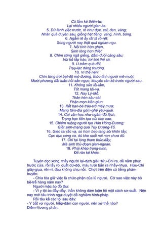 Có lắm kẻ thiên-tư;
Lại nhiều người gian ác.
5. Dữ lành việc trước, rõ như đực, cái, đen, vàng;
Nhân quả duyên sau, giống hệt tiếng, vang, hình, bóng.
6. Ngẫm lẽ ấy rất là rõ-rệt:
Song người nay thật quá ngoan-ngu.
7. Nổi tính hờn ghen,
Sinh lòng hơn thiệt.
8. Chìm sông ngã giếng, đắm-đuối càng sâu;
Vùi hố lấp hào, tơi-bời thế cả.
9. U-trầm quá đỗi,
Trụy-lạc đáng thương.
10. Vì thế nên:
Chín từng trời bạt-độ mở đường, thức-tỉnh người mê-muội;
Mười phương đất luân-hồi sẵn ngục, khuyên răn kẻ trước người sau.
11. Không sửa lỗi-lầm,
Tất mang tội-vạ.
12. Nay Lý-Mỗ:
Thân hèn sâu-cát,
Phận mọn kiến-giun.
13. Kết bạn-bè tráo-trở mây mưa;
Mang tâm-địa gớm-ghê yêu-quái.
14. Coi văn-học như ngàm-đố lệch,
Trọng bạc tiền tựa núi non cao.
15. Chiếm ruộng người tựa Hán Hồng-Dương;
Giết sinh-mạng quá Tùy Dương-Tố.
16. Gieo tai rắc vạ, so hùm beo lang sói khôn tầy;
Cực dục cùng xa, dù khe suối núi non chưa đủ.
17. Chỉ tại lòng tham thúc-đẩy;
Mà sinh thủ-đoạn gian-ngoan.
18. Phải khép trọng-hình,
Để răn kẻ khác.
Tuyên đọc xong, thấy người lại-dịch giải Hữu-Chi ra, để nằm phục
trước cửa, rồi lấy roi quất dữ-dội, máu tươi bắn ra nhầy-nhụa. Hữu-Chi
giãy-giụa, rên-rỉ, đau không chịu nổi. Chợt trên điện có tiếng phán-
truyền:
- Chia tòa giữ việc là chức-phận của lũ ngươi. Cớ sao việc này bỏ
bề-trễ hàng năm nay?
Người mặc áo đỏ tâu:
- Vì y tội ác đầy-dẫy, thần không dám luận tội một cách sơ-suất. Nên
nay mới tâu trình ngự-duyệt để nghiêm hình-pháp.
Rồi tâu kể các tội sau đây:
- Y bắt vợ người, hiếp-dâm con người, nên xử thế nào?
Diêm-Vương phán:
 