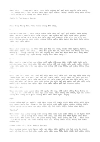 cuÒa hãìn... Trong mãìt hãìn, luìc naÌo nhýÞng keÒ maÌ moòi ngýõÌi caÒm thâìy
tin týõÒng nhâìt laòi khiêìn hãìn nghi ngõÌ nhâìt, "King" Leoric boìp naìt ðôÌng
tiêÌn vaÌng coÌn výõng hõi laònh âìy...
PhâÌn 8: The Bounty Hunter
Hãìn ðang ðýìng ðõòi môòt miÌnh trong ðêm tôìi.
-...
Cho ðêìn hôm nay... hãìn châìp nhâòn laÌm tâìt caÒ chiÒ viÌ tiêÌn. Hãìn không
quan tâm ðêìn nguôÌn gôìc cuÒa chuìng, hay nhýÞng keÒ naÌo thuê hãìn. NhýÞng
aình saìng vaÌng lâìp laình âìy laÌm hãìn muÌ quaìng, môÞi môòt con môÌi biò
giêìt ðôÌng nghiÞa võìi viêòc nhýÞng ðôÌng vaÌng lâìp laình âìy laòi laÌm nãòng
thêm tuìi cuÒa hãìn.
-...
Hãìn lâìy trong tuìi ra môòt vâòt giÌ ðoì nho nhoÒ, traìi võìi týõÒng týõòng
cuÒa moòi ngýõÌi vêÌ hãìn... vâòt ðoì quaì ðõn sõ, môòc maòc vaÌ không coì công
duòng giÌ. Thông thýõÌng tâìt caÒ nhýÞng ðôÌ vâòt maÌ môòt saìt thuÒ mang theo
luôn laÌ nhýÞng thýì hýÞu duòng, nhýng võìi vâòt naÌy....
-...
Môòt chiêìc trâm hiÌnh con býõìm nhoÒ maÌu hôÌng... Hãìn nhiÌn trân trân moìn
ðôÌ ðoì môòt luìc võìi môòt ðôi mãìt không hêÌ coì chuìt caÒm xuìc naÌo. Chiêìc
trâm vâÞn nãÌm yên trên tay hãìn, noì không hêÌ thay ðôÒi, vaÌ cuÞng không thay
ðôÒi...
-...
Hãìn thõÒ râìt nheò, hõi thõÒ maÌ môòt saìt thuÒ câÌn coì. Hôm nay hãìn ðêìn ðây
không phaÒi ðêÌ aìm saìt, maÌ laÌ ðêÒ nhâòn tiêÌn. Trong tâìt caÒ caìc phi vuò
hãìn thýòc hiêòn, hãìn chýa bao giõÌ coì caÒm giaìc kiÌ laò nhý lâÌn naÌy. Noì
chiÒ nên goòi laÌ ðaình leìn chýì không nên goòi laÌ aìm saìt, vaÌ yêu câÌu cuÒa
ngýõÌi âìy khiêìn cho cuôòc tâìn công naÌy caÌng kiÌ laò hõn.... nhýng
Hãìn bâìt an.
Hãìn coì môòt linh tiình xâìu vêÌ ngaÌy hôm nay. VêÌ caình côÒng ðang ðoìng im
liÌm kia coì thêÒ mõÒ ra bâìt cýì luìc naÌo. Hãìn không sõò chêìt, týÌ lâu cuôòc
sôìng ðaÞ không coÌn quan troòng ðôìi võìi hãìn nýÞa. Nhýng...
-Guh...
Caình côÒng mõÒ ra, ngýõÌi thuê hãìn trong bôò trang phuòc kiìn miìt, môòt tâìm
aìo khoaìc maÌu ðen rôòng... Tên ðoì không noìi giÌ, nhýng nhýÞng tiêìng tiêÌn
vaÌng laìch caìch baìo cho hãìn biêìt tên ðoì thýòc hiêòn ðuìng giao keÌo.
"XoeÒng"
Môòt boòc lõìn tiêÌn vaÌng boòc trong môòt caìi tuìi laÌm bãÌng da dê ðýõòc ðãòt
lên baÌn... Hãìn không câÌn phaÒi xem laòi, viÌ caìi tai hãìn ðýõòc câìu taòo
ðãòc biêòt ðêÒ nhâòn biêìt âm thanh daòng naÌy. Theo thông lêò cuÞ... hãìn câÌm
lâìy ðôìng vaÌng, vaÌ nheò nhaÌng ruìt lui. Không chaÌo hoÒi, không aìm hiêòu
cuÞng nhý ....
-Công viêòc tôìt lãìm, Bounty Hunter.
Caìi gioòng laònh leÞo ðaình vaÌo tai hãìn. Hãìn dýõÌng nhý ðaÞ nghe âm thanh
naÌy õÒ ðâu ðoì... Nhý môòt phaÒn xaò, hãìn quay ðâÌu laòi nhiÌn keÒ giâìu mãòt.
 