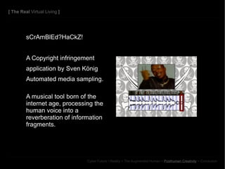 sCrAmBlEd?HaCkZ! A Copyright infringement application by Sven König Automated media sampling. A musical tool born of the i...