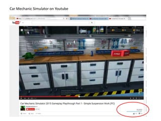 Car Mechanic Simulator on Youtube
 