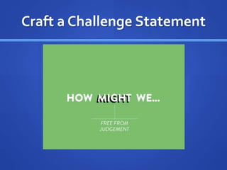 Craft a Challenge Statement
 