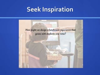 Seek Inspiration
 