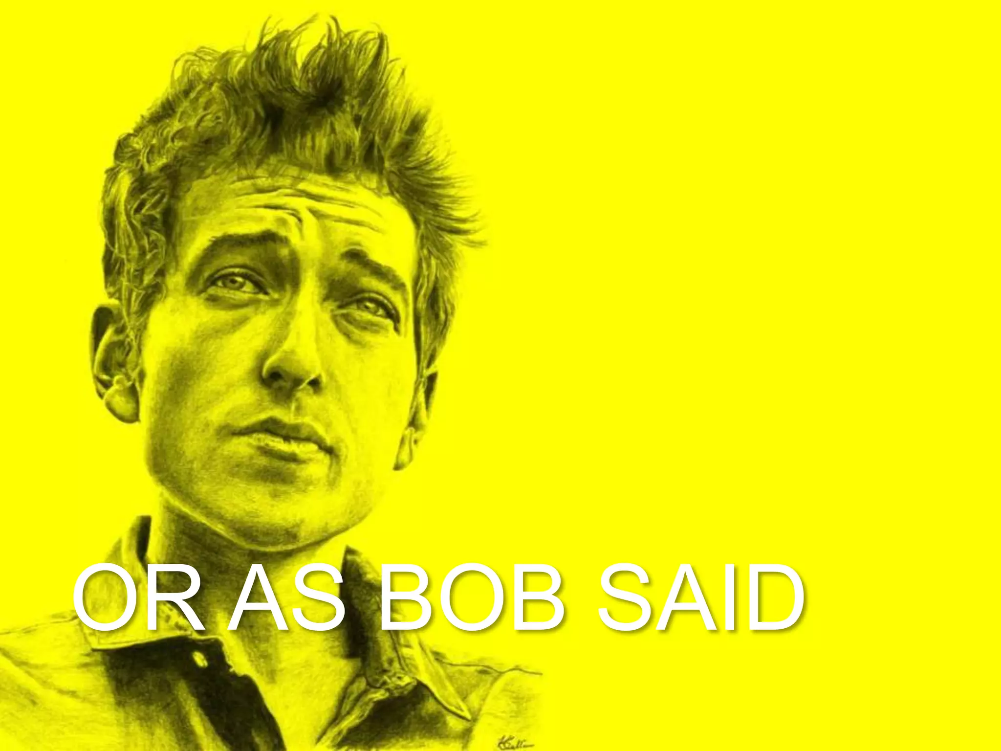 SO DARE
BE CREATIVE
AND TRY
BEFORE
WE DIE
 