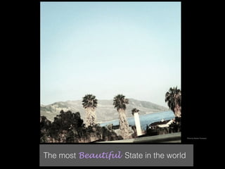 The most Beautiful State in the world
Photo by Desiree Thompson
 